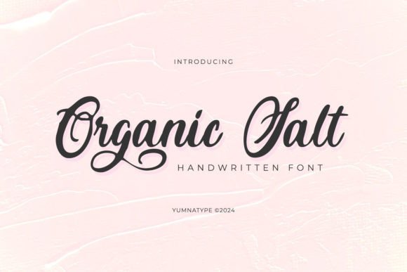 Organic Salt: A Script Font with Warmth and Personality