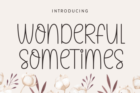Wonderful Sometimes: A Script Font for Impactful Digital Design